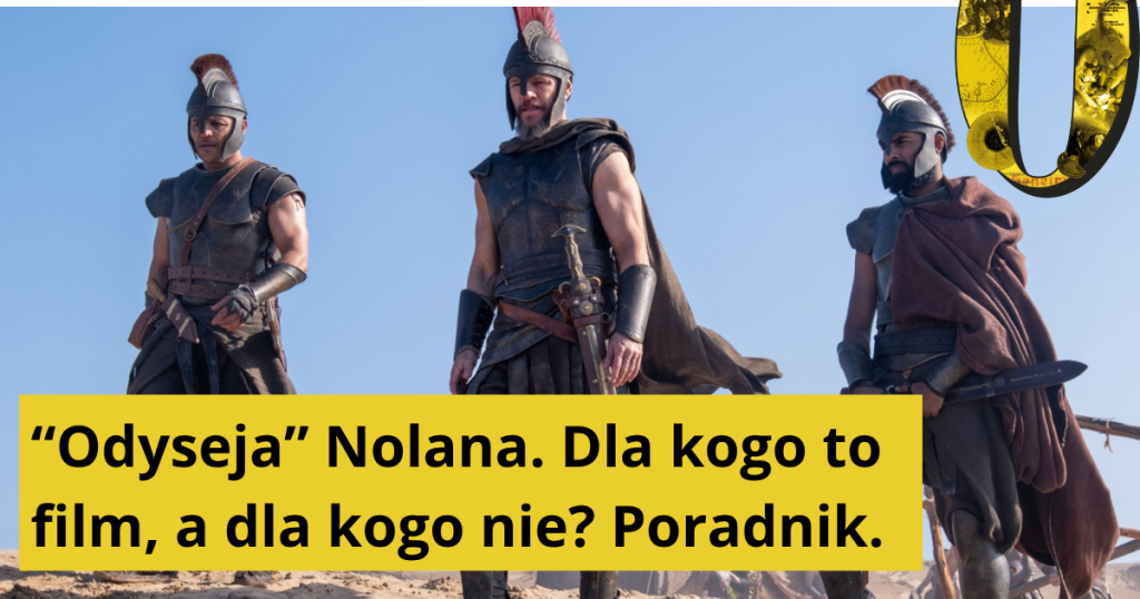 Kto powinien pójść na „Odyseję” Nolana, a kto nie? Krótki poradnik